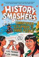 History Smashers: Christopher Columbus and the Taino People di Kate Messner, Jose Barreiro edito da RANDOM HOUSE