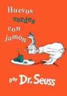 Huevos Verdes Con Jamon (Green Eggs and Ham) di Dr Seuss edito da Turtleback Books