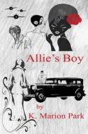 Allie's Boy di K. Marion Park edito da Katherine M. Park