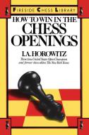 How to Win in the Chess Openings di Israel A. Horowitz edito da FIRESIDE BOOKS