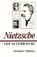 Nietzsche - Life as Literature (Paper) di Alexander Nehamas edito da Harvard University Press