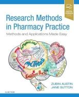 Research Methods in Pharmacy Practice di Zubin Austin, Jane Sutton edito da Elsevier Health Sciences