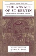 The Annals of St-Bertin: Ninth-Century Histories, Volume I di Janet Nelson edito da MANCHESTER UNIV PR