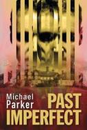 Past Imperfect di Michael Parker edito da The Crowood Press Ltd