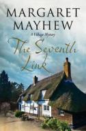 The Seventh Link di Margaret Mayhew edito da Severn House Publishers Ltd