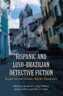 Hispanic and Luso-Brazilian Detective Fiction di Renee W. Craig-Odders edito da McFarland