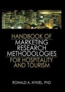 Handbook of Marketing Research Methodologies for Hospitality and Tourism di Roland Nykiel edito da Routledge