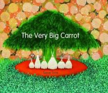 The Very Big Carrot di Satoe Tone edito da WM B EERDMANS CO (JUVENILE)