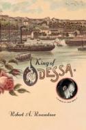 Rosenstone, R:  King of Odessa di Robert A. Rosenstone edito da Northwestern University Press