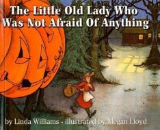 The Little Old Lady Who Was Not Afraid of Anything di Linda Williams edito da PERFECTION LEARNING CORP