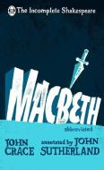 Incomplete Shakespeare: Macbeth di John Crace, John Sutherland edito da Transworld Publ. Ltd UK