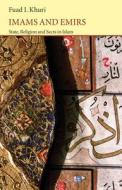 Imams And Emirs di Fuad I. Khuri edito da Saqi Books