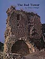 The Red Tower (Al-Burj Al Ahmar). Settlement in the Plain of Sharon at the Time of the Crusaders and Mamluk A.D. 1099-15 di Denys Pringle edito da COUNCIL FOR BRITISH RES IN LEV