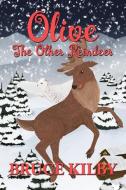 Olive The Other Reindeer di Bruce Kilby edito da LIGHTNING SOURCE INC