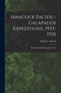 Hancock Pacific-Galapagos Expeditions, 1933-1935: Miscellaneous Photographs (6 of 6) edito da LIGHTNING SOURCE INC