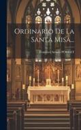 Ordinario De La Santa Misa... di Francisco Amado Pouget edito da LEGARE STREET PR