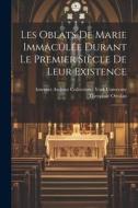 Les Oblats de Marie Immaculée durant le premier siècle de leur existence: 3 di Theophile Ortolan edito da LEGARE STREET PR