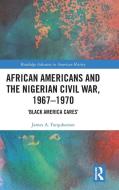 African Americans And The Nigerian Civil War, 1967–1970 di James A. Farquharson edito da Taylor & Francis Ltd
