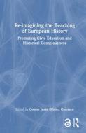Re-imagining The Teaching Of European History edito da Taylor & Francis Ltd