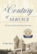 A Century of Service di W. John Maize edito da FriesenPress