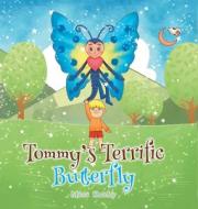 TOMMY'S TERRIFIC BUTTERFLY di MISS KATHY edito da LIGHTNING SOURCE UK LTD