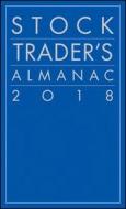 Stock Trader's Almanac 2018 di Jeffrey A. Hirsch edito da John Wiley & Sons Inc