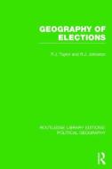 Geography of Elections (Routledge Library Editions: Political Geography) di Peter J. Taylor, Ron Johnston edito da ROUTLEDGE