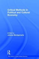 Critical Methods in Political and Cultural Economy di Johnna Montgomerie edito da Taylor & Francis Ltd