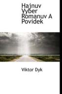 Hajnuv Vyber Romanuv A Povidek di Viktor Dyk edito da Bibliolife