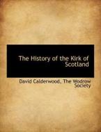 The History of the Kirk of Scotland di David Calderwood, The Wodrow Society edito da BiblioLife
