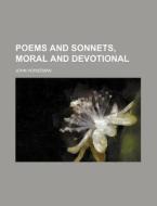 Poems and Sonnets, Moral and Devotional di John Horseman edito da Rarebooksclub.com