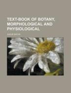 Text-book Of Botany, Morphological And P di Julius Sachs edito da Rarebooksclub.com