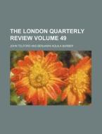 The London Quarterly Review Volume 49 di John Telford edito da Rarebooksclub.com