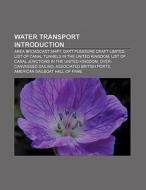 Water transport Introduction di Source Wikipedia edito da Books LLC, Reference Series