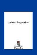 Animal Magnetism di Alfred Binet, Charles Fere edito da Kessinger Publishing
