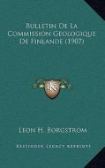 Bulletin de La Commission Geologique de Finlande (1907) di Leon H. Borgstrom edito da Kessinger Publishing