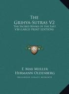 The Grihya-Sutras V2: The Sacred Books of the East V30 (Large Print Edition) edito da Kessinger Publishing