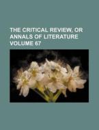 The Critical Review, or Annals of Literature Volume 67 di Books Group edito da Rarebooksclub.com