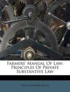 Farmers' Manual Of Law: Principles Of Pr di Hugh Evander Willis edito da Nabu Press