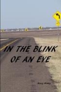 In The Blink of An Eye di Nancy Worley edito da Lulu.com