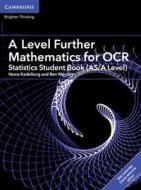 A Level Further Mathematics For Ocr A Statistics Student Book (as/a Level) With Cambridge Elevate Edition (2 Years) di Vesna Kadelburg, Ben Woolley edito da Cambridge University Press