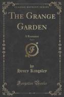 The Grange Garden, Vol. 3 di Henry Kingsley edito da Forgotten Books