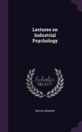 Lectures On Industrial Psychology di Bernard Muscio edito da Palala Press