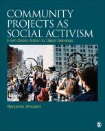 Community Projects as Social Activism di Benjamin H. Shepard edito da SAGE Publications, Inc