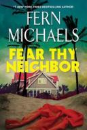 Fear Thy Neighbor di Fern Michaels edito da ZEBRA BOOKS