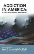 Addiction in America: Society, Psychology, and Heredity di Ida Walker edito da Mason Crest Publishers