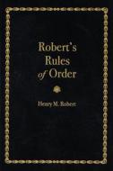 Robert's Rules of Order di Henry Robert edito da APPLEWOOD