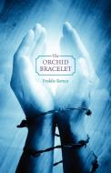 The Orchid Bracelet di Freddie Remza edito da OUTSKIRTS PR