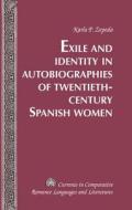 Exile and Identity in Autobiographies of Twentieth-Century Spanish Women di Karla P. Zepeda edito da Lang, Peter