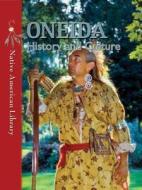 Oneida History and Culture di Helen Dwyer, Amy M. Stone edito da Gareth Stevens Publishing